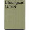 Bildungsort Familie door Onbekend