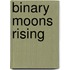 Binary Moons Rising