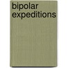Bipolar Expeditions door Emily Martin