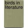 Birds In Literature by Abby P. Churchill