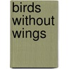 Birds Without Wings by Louis de Bernières