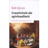 Creativiteit als spiritualiteit by R. Lijesen