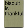 Biscuit Is Thankful by Alyssa Satin Capucilli