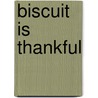 Biscuit Is Thankful door Alyssa Satin Capucilli