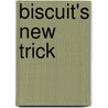 Biscuit's New Trick door Alyssa Satin Capucilli