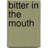 Bitter In The Mouth door Truong M