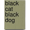 Black Cat Black Dog door John Creed