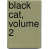Black Cat, Volume 2 door Kentaro Yabuki