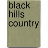 Black Hills Country door Jane Gildart