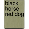 Black Horse Red Dog door Michael Church