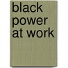 Black Power At Work door Onbekend