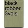 Black Robber. 3vols door Edward Fitzball