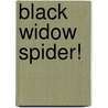 Black Widow Spider! door Willow Clark