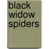 Black Widow Spiders