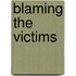 Blaming The Victims