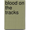 Blood On The Tracks by Tom P. Grasty