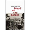 Blood on the Border door Roxanne Dunbar Ortiz