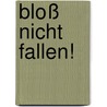 Bloß nicht fallen! door Josh Sundquist