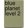 Blue Planet Level 2 door Onbekend