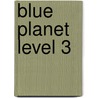 Blue Planet Level 3 door Onbekend