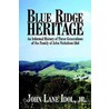 Blue Ridge Heritage door John L. Idol Jr.