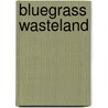 Bluegrass Wasteland door T.R. Hummer