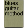 Blues Guitar Method by John Garcia