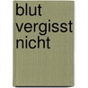 Blut vergisst nicht door Kathy Reichs