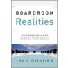 Boardroom Realities by Jay Conger