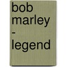 Bob Marley - Legend door Bob Marley