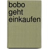Bobo geht einkaufen door Markus Osterwalder