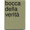 Bocca della verità door Friederike Mayröcker