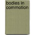 Bodies In Commotion