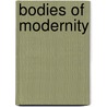 Bodies Of Modernity door Tamar Garb