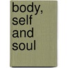 Body, Self And Soul by Randall Melissa