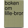 Boken Om Lille-Bror by Gustaf Af Geijerstam