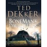 BoneMan's Daughters door Ted Dekker