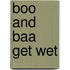 Boo And Baa Get Wet
