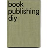 Book Publishing Diy door Mr Tony Loton