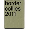 Border Collies 2011 door Onbekend