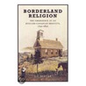 Borderland Religion by John Little