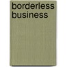 Borderless Business by Klaus Gotz