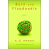 Bosh And Flapdoodle by A.R. Ammons