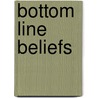 Bottom Line Beliefs by Dr Michael Brown