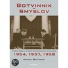 Botvinnik - Smyslov door Mikhail Botvinnik