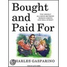 Bought And Paid For door Charles Gasparino