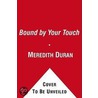 Bound by Your Touch by Meredith Duran