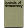 Bounds Of Democracy door Wally Morrow