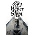 Boy Who Never Slept