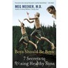 Boys Should Be Boys door Meg Meeker